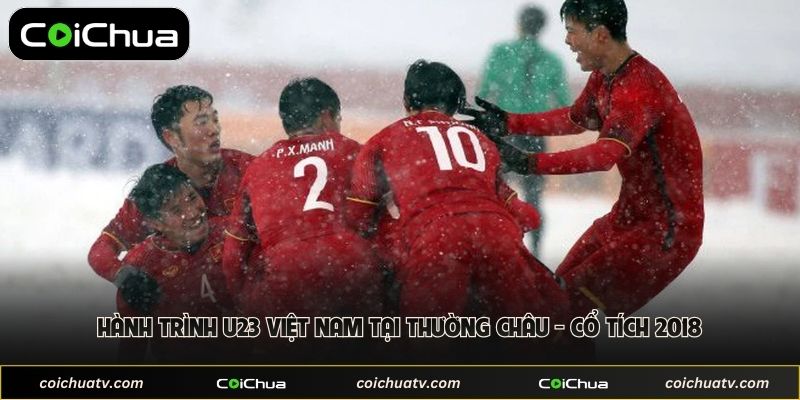 Hành Trình U23 Việt Nam Tại Thường Châu - Cổ Tích 2018 1 Hành Trình U23 Việt Nam Tại Thường Châu - Cổ Tích 2018