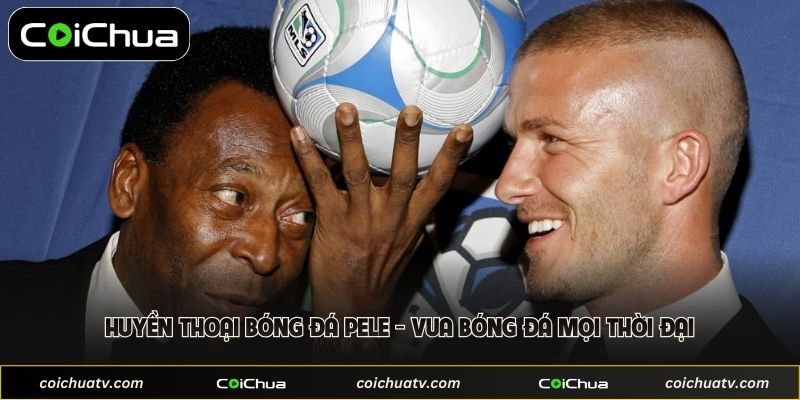 Huyền Thoại Bóng Đá Pele - Vua Bóng Đá Mọi Thời Đại